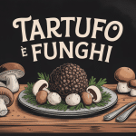 Tartufo e funghi sur table italienne traditionnelle